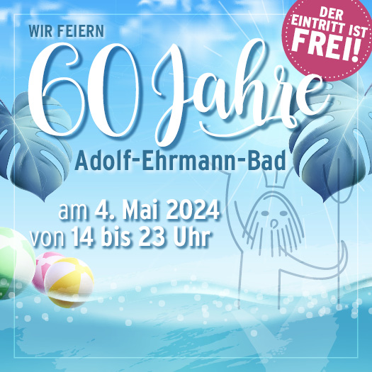 Jubiläumsfest 60 Jahre Adolf-Ehrmann-Bad